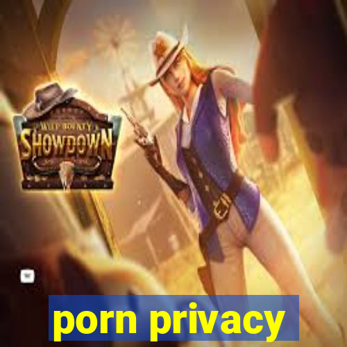 porn privacy